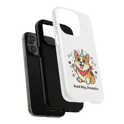 Corgi Party Tough Magnetic Phone Case - "Good Boy, Dramatic" Cute Dog Protective Cover